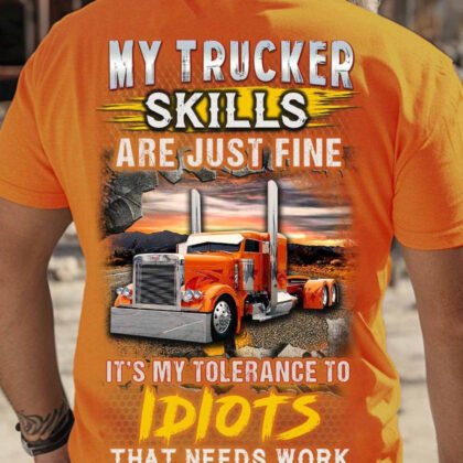 My Trucker skills are just Fine