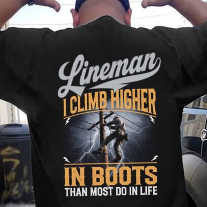 I Climb Higher In Boots – Lineman Pride
